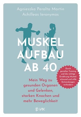 Muskelaufbau ab 40 | Achilleas Ieronymos, Agnieszka Peralta Martin | deutsch