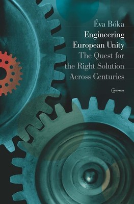 Engineering European Unity: The Quest for the R, Boka..