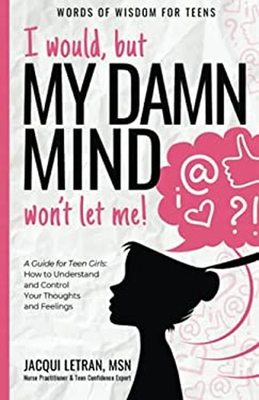 #ad I Would but My DAMN MIND Won#x27;t Let Me : A Guide for Teen Girls $7.48