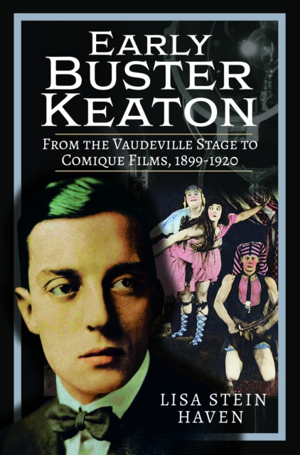 Early Buster Keaton by Lisa Stein Haven (Hardback Book)