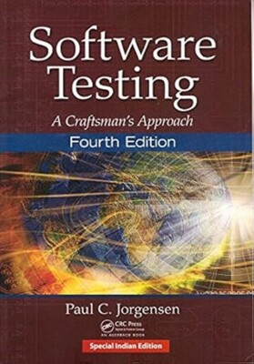 SOFTWARE TESTING: A CRAFTSMAN'S APPROACH By Paul C. Jorgensen 4th INTL ED