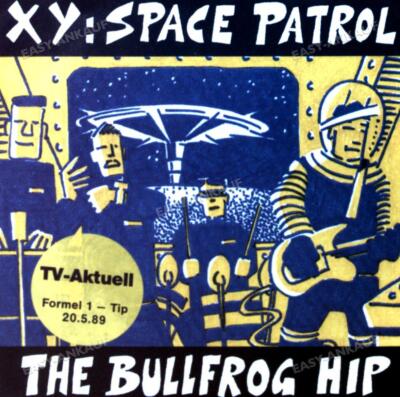 XY - Space Patrol (The Bullfrog Hip) 7in 1989 (VG+/VG+) '