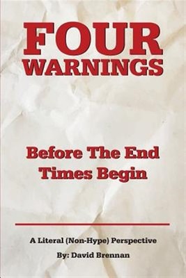 Four Warnings Before the End Times Begin: A Literal (Non-Hype) Perspective by...