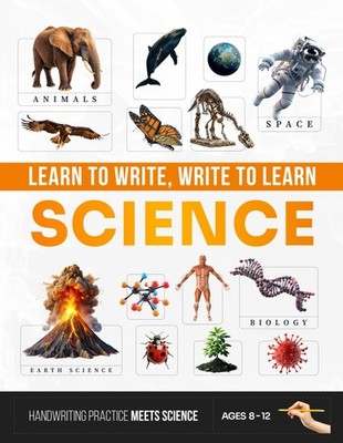 Learn to Write, Write to Learn   Science: A Full-Color Science Workbook That Bui