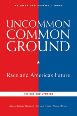 Uncommon Common Ground: Race and America's Future by Angela Glover Blackwell (En