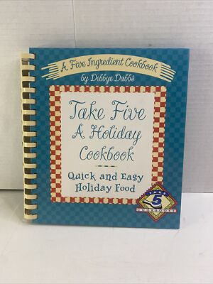 Take Five a Holiday Cookbook - Debbye Dabbs (Spiral Bound, 2003)