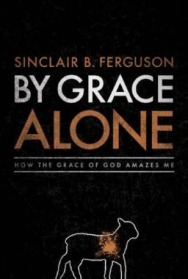 By Grace Alone: How the Grace of God Amazes Me - Hardcover - GOOD