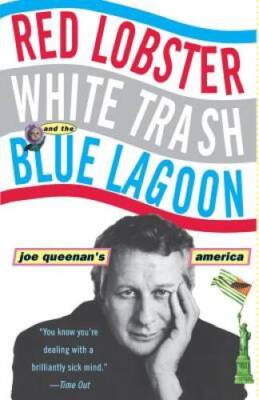 Red Lobster, White Trash, & the Blue Lagoon: Joe Queenan's America - ACCEPTABLE