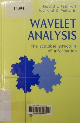 Wavelet analysis the scalable structure of information. Resnikoff, Howard L.: