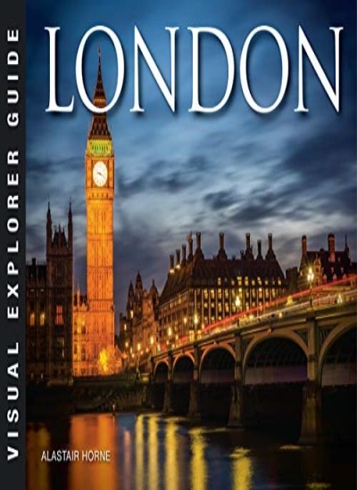 London (Visual Explorer Guide),Alastair Horne