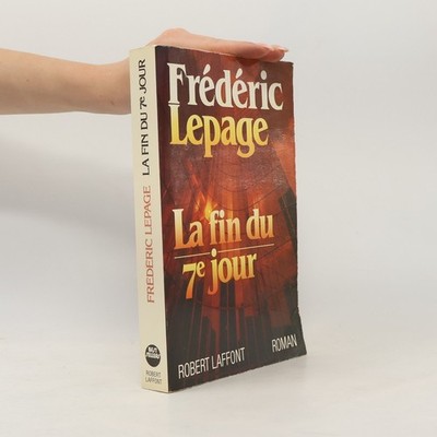 La fin du septième jour  |  Frédéric Lepage