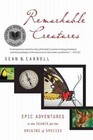 Remarkable Creatures: Epic Adventures in the Search for the Origins of Species by Sean Carroll (Paperback / softback, 2009)