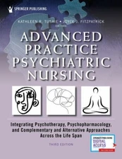 Advanced Practice Psychiatric Nursing: Integrating Psychotherapy, Psychopharma..