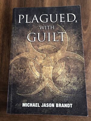 SIGNED!!! Plagued, With Guilt Paperback Michael Jason Brandt Sku56