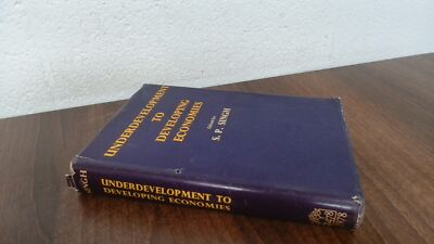 Underdevelopment to Developing Economies, S P Singh (Ed.), OUP In