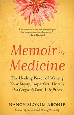 Memoir as Medicine by Nancy Slonim Aronie