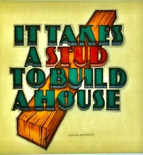 Original Vintage I981 It Takes A Stud To Build A House Iron On Transfer