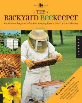 The Backyard Beekeeper - Revised and Updated: An Absolute Beginner's Guid - GOOD