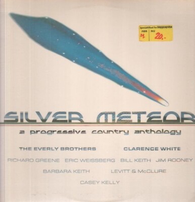 LP Clarence White, Casey Kelly, The Everly Brothers, etc Silver Meteor: A Progr