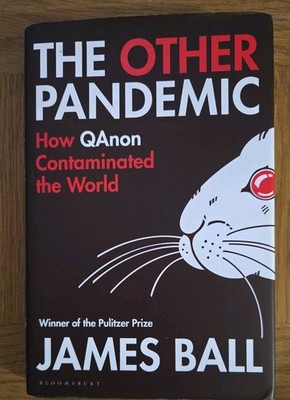 The Other Pandemic ~ James Ball ~ Hardback  9781526642554