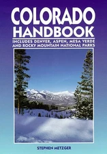 Colorado Handbook: Denver, Aspen, Durango, Mesa Verde, and Rocky Mountain Na...