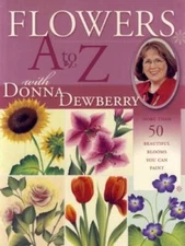 Flowers A to Z with Donna Dewberry - Paperback By Dewberry, Donna - VERY GOOD