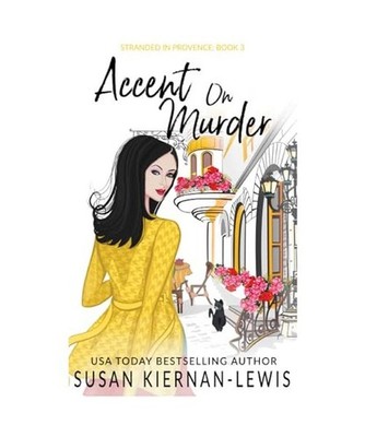 Accent on Murder [Stranded in Provence Mysteries, Band 3], Kiernan-Lewis, Susan
