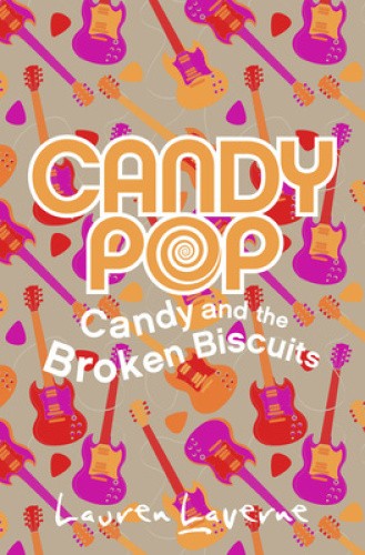 Candy and the Broken Biscuits (Candypop, Book 1) (Candypop) by Laverne, Lauren