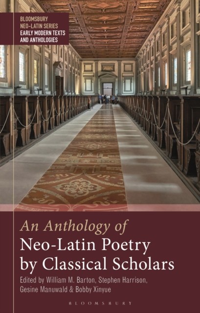 An Anthology of NeoLatin Poetry by Classical Scholars HARDBACK 9781350379442