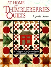 At Home with Thimbleberries Quilts: A Collection of 25 Country Quilts and - GOOD