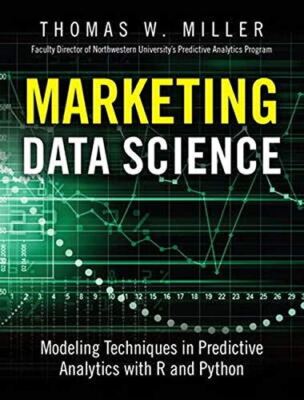 Marketing Data Science: Modeling Techniques in Predictive Analytics with R and P