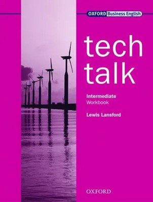 Tech Talk Intermediate: Workbook Europäischer Referenzrahmen: B1 - B2 Lansford