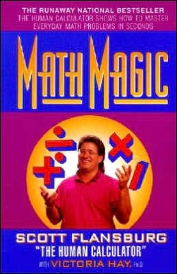 Math Magic: The Human Calculator Shows How to Master Everyday Math Problems in S
