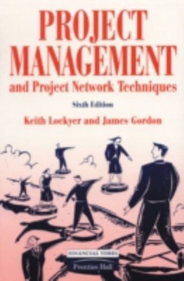 Project Management and Project Network Techniques James, Lockyer,