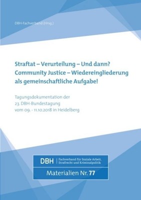 Straftat - Verurteilung - und dann? Community Justice - Wiedereingliederung als 