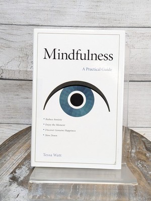 Mindfulness by Tessa Watt 2012 Hardcover Book w/Dust Jacket
