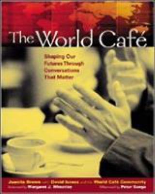 The World Café: Shaping Our Futures Through Con- 9781576752586, paperback, Brown