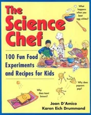 The Science Chef: 100 Fun Food Experiments and Recipes for Kids - GOOD