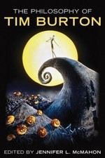 The Philosophy of Tim Burton Jennifer L McMah...