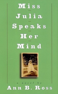 Miss Julia Speaks Her Mind: A Novel, Ross, Ann B.