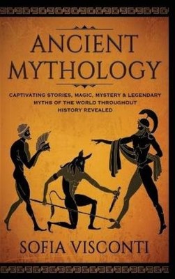 Sofia Visconti Ancient Mythology (Gebundene Ausgabe)