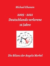 Deutschlands Verlorene 16 Jahre: Die Bilanz Der Angela Merkel