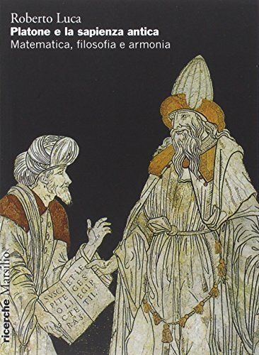 9788831718554 Platone e la sapienza antica. Matematica, filosofia e armonia - Ro