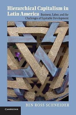 Hierarchical Capitalism in Latin America Schneider Paperback 9781107614291