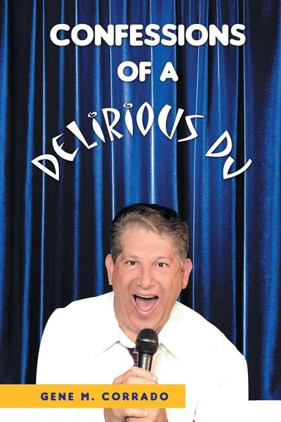 Confessions Of A Delirious Dj Gene M. Corrado Taschenbuch Englisch 2010 Xlibris-image
