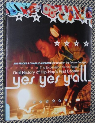 Yes, Yes, Y'All: History of Hip-Hop's First Decade, CHARLIE AHEARN, JIM FRICK