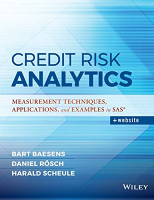 Credit Risk Analytics: Measurement Techniques, Applicat - Hardback NEW Baesens,