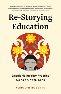 #ad Re Storying Education: Decolonizing Your Practice Using a Critical Lens pa... $16.93