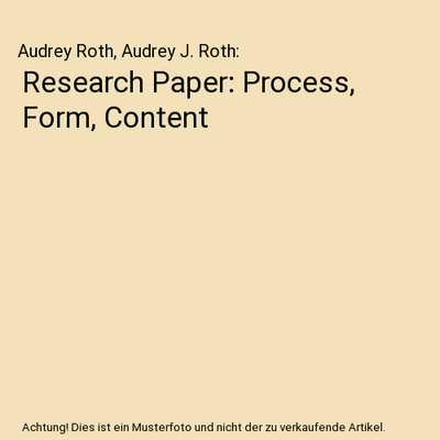 Research Paper: Process, Form, Content, Audrey Roth, Audrey J. Roth