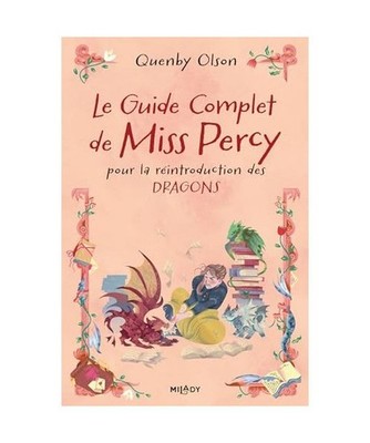 Miss Percy, T3 : Le Guide complet de Miss Percy: Pour la réintroduction des dra